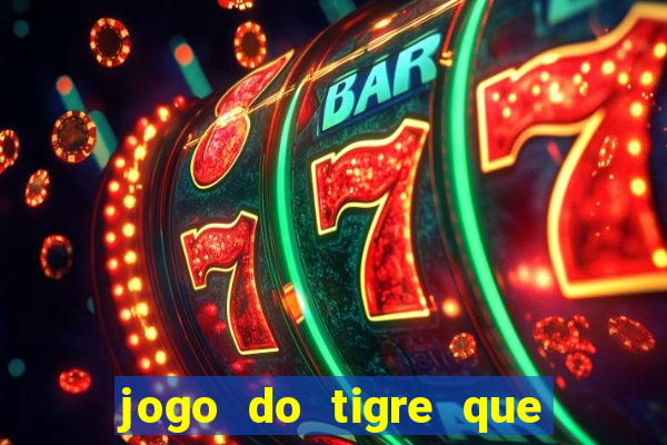 jogo do tigre que da bonus no cadastro