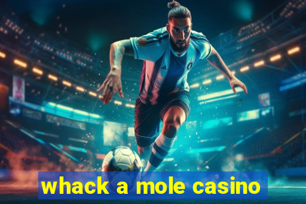 whack a mole casino