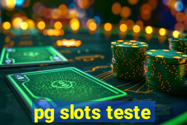 pg slots teste