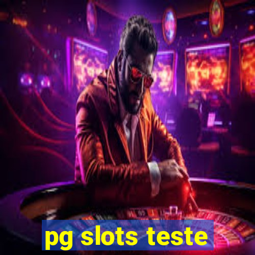 pg slots teste