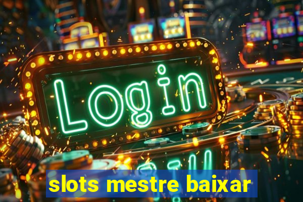 slots mestre baixar