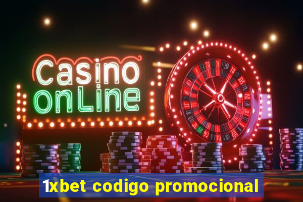 1xbet codigo promocional