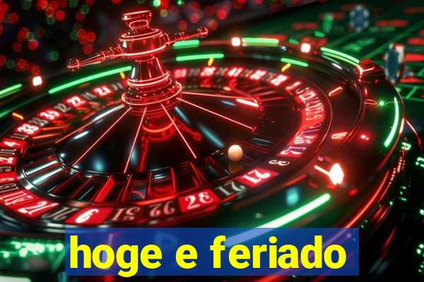 hoge e feriado