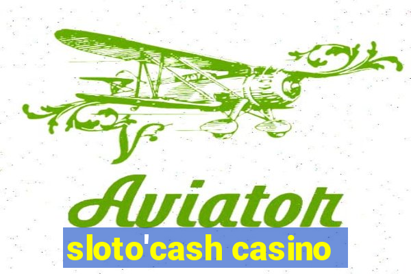 sloto'cash casino