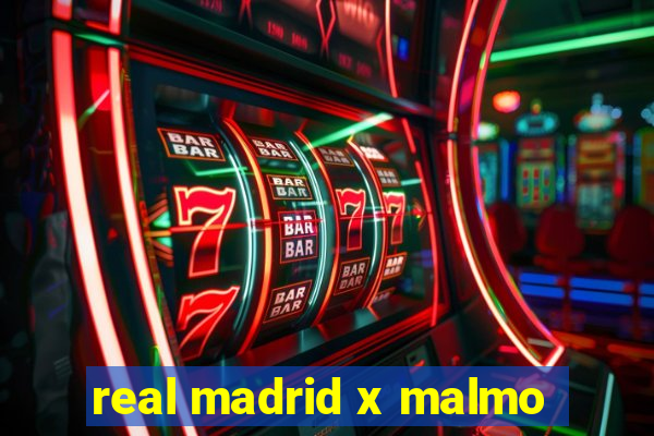 real madrid x malmo