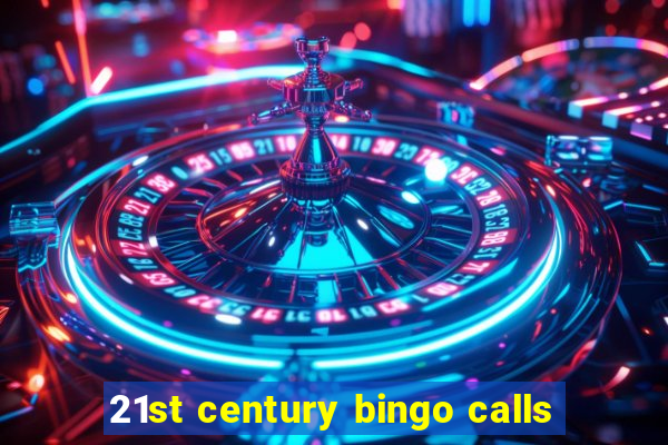 21st century bingo calls