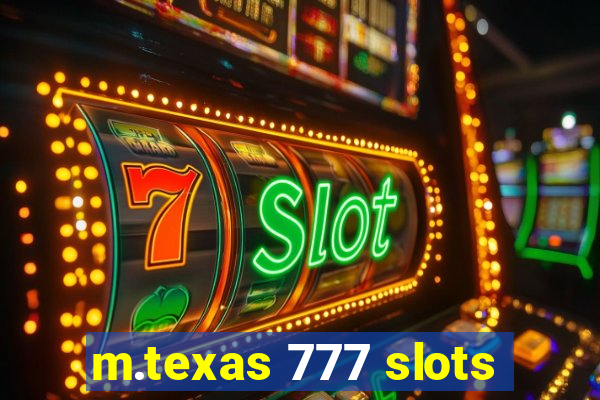 m.texas 777 slots