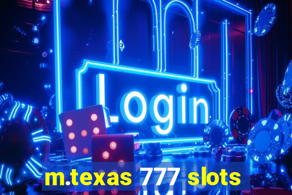 m.texas 777 slots