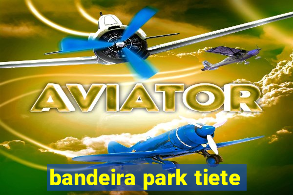 bandeira park tiete