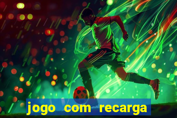 jogo com recarga de 5 reais