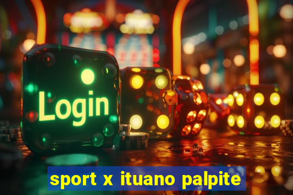 sport x ituano palpite