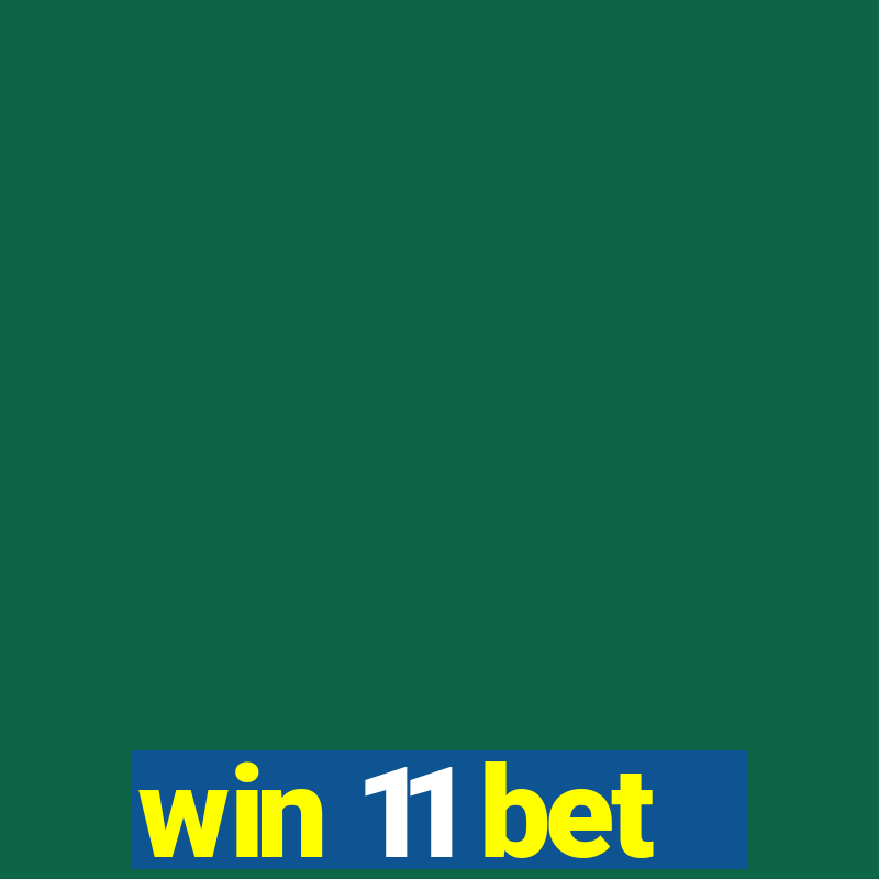 win 11 bet