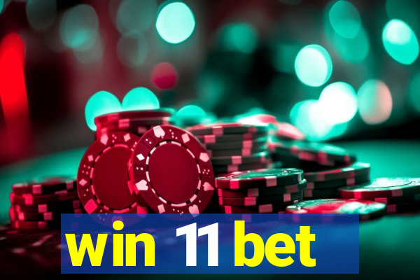 win 11 bet