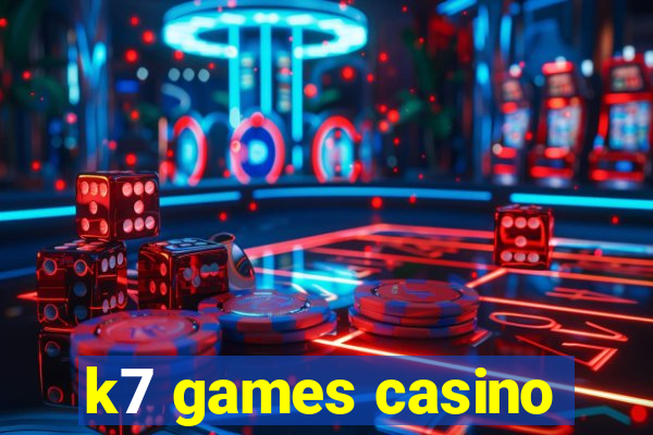 k7 games casino