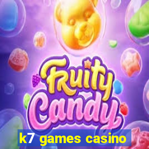 k7 games casino