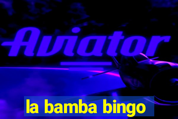 la bamba bingo