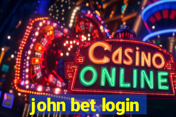 john bet login