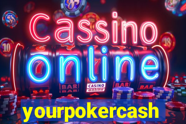 yourpokercash