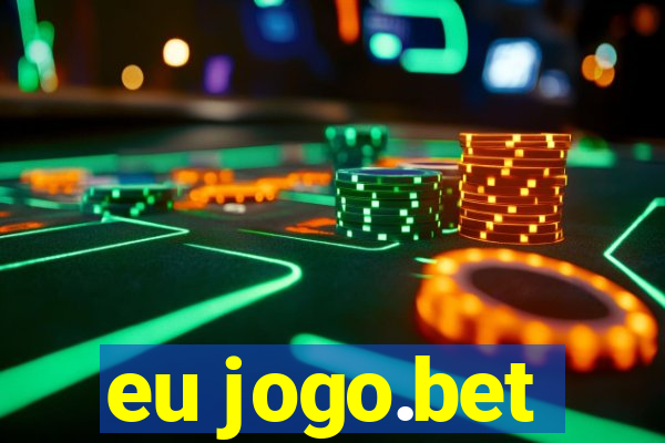 eu jogo.bet