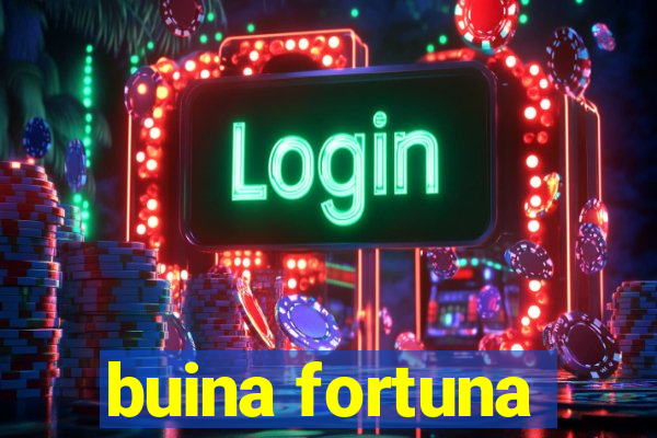 buina fortuna