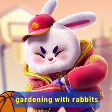 gardening with rabbits