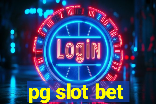 pg slot bet