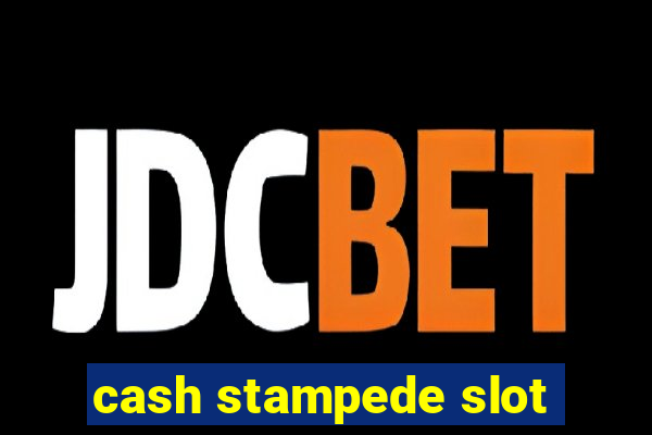 cash stampede slot