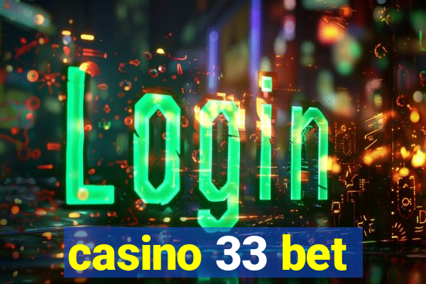 casino 33 bet