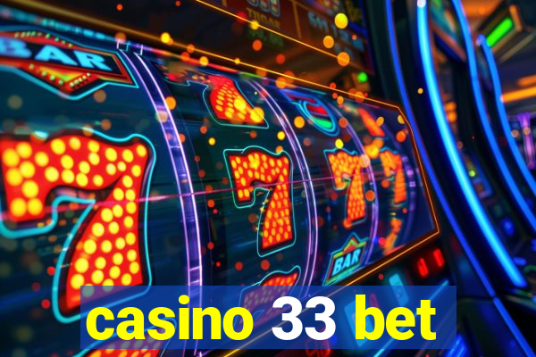 casino 33 bet