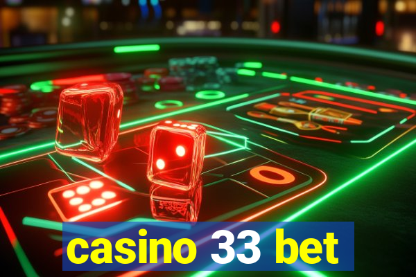 casino 33 bet