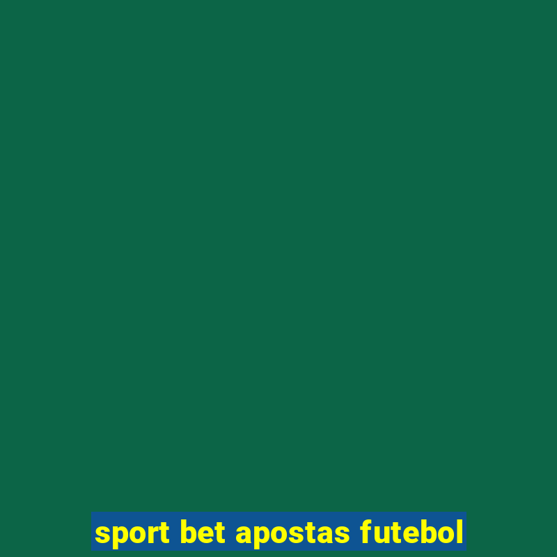 sport bet apostas futebol