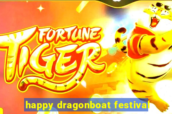 happy dragonboat festival