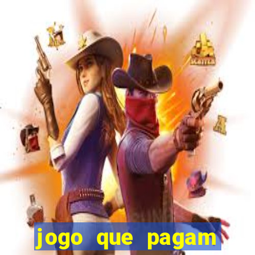 jogo que pagam dinheiro de verdade