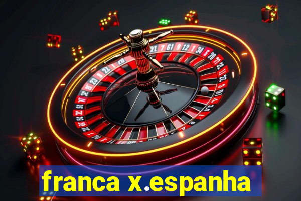 franca x.espanha