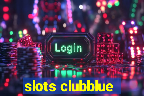 slots clubblue