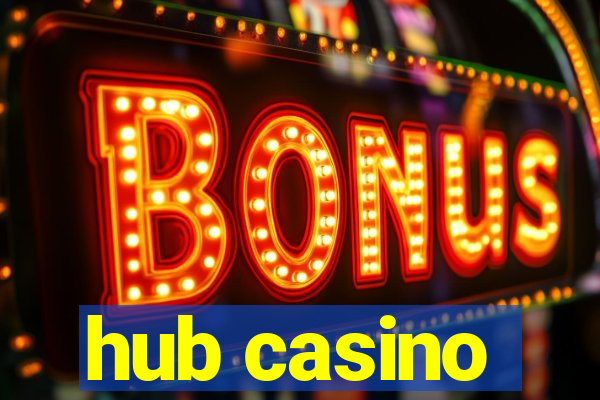 hub casino