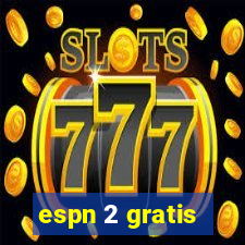 espn 2 gratis