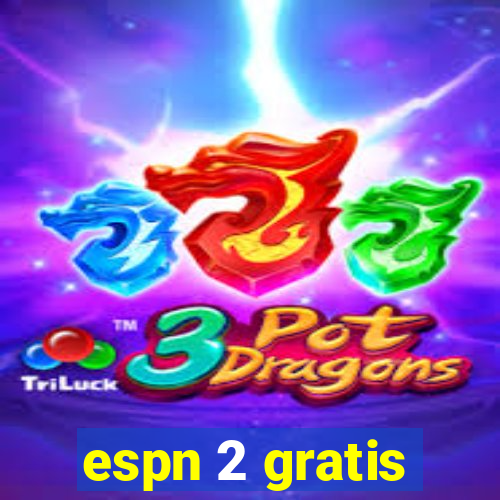 espn 2 gratis