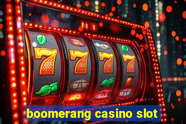 boomerang casino slot