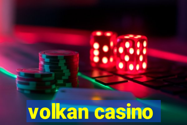 volkan casino