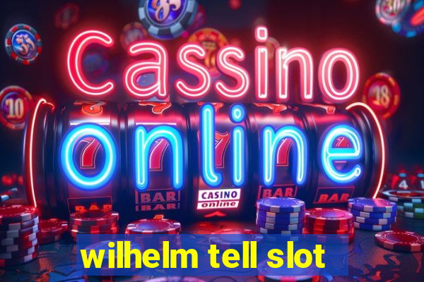 wilhelm tell slot