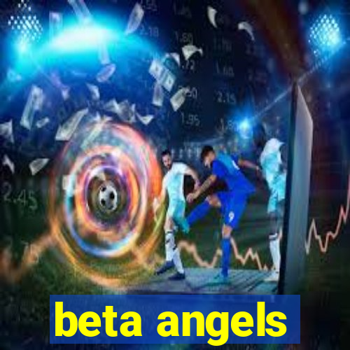 beta angels