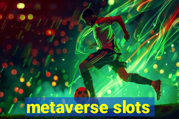 metaverse slots