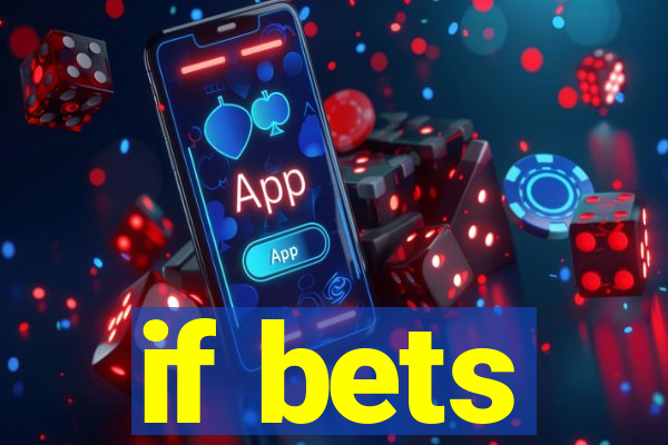 if bets