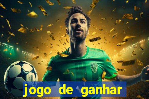 jogo de ganhar muito dinheiro