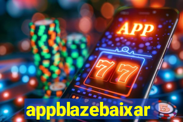 appblazebaixar