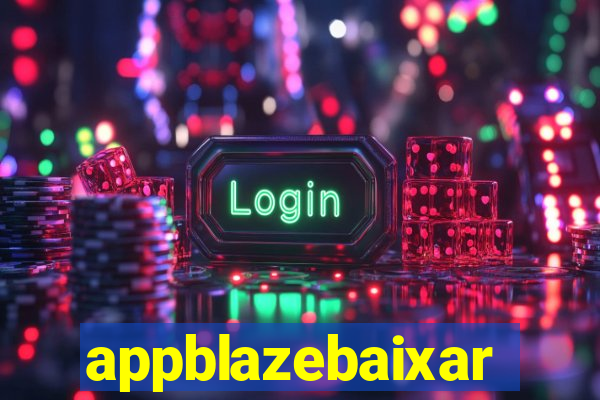 appblazebaixar