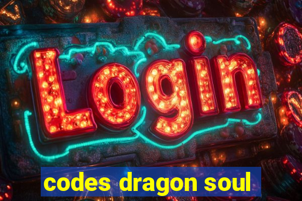 codes dragon soul