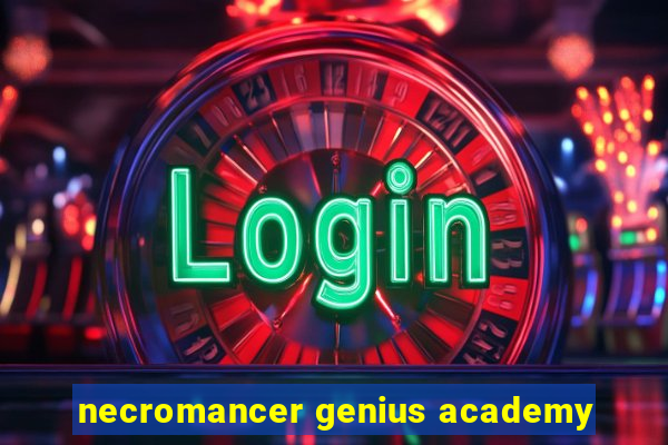 necromancer genius academy