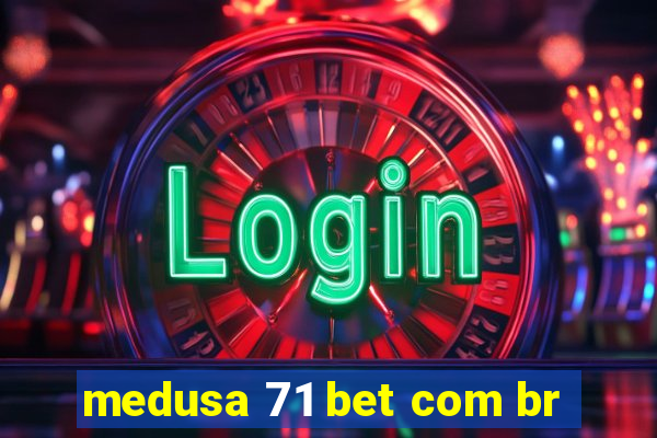 medusa 71 bet com br